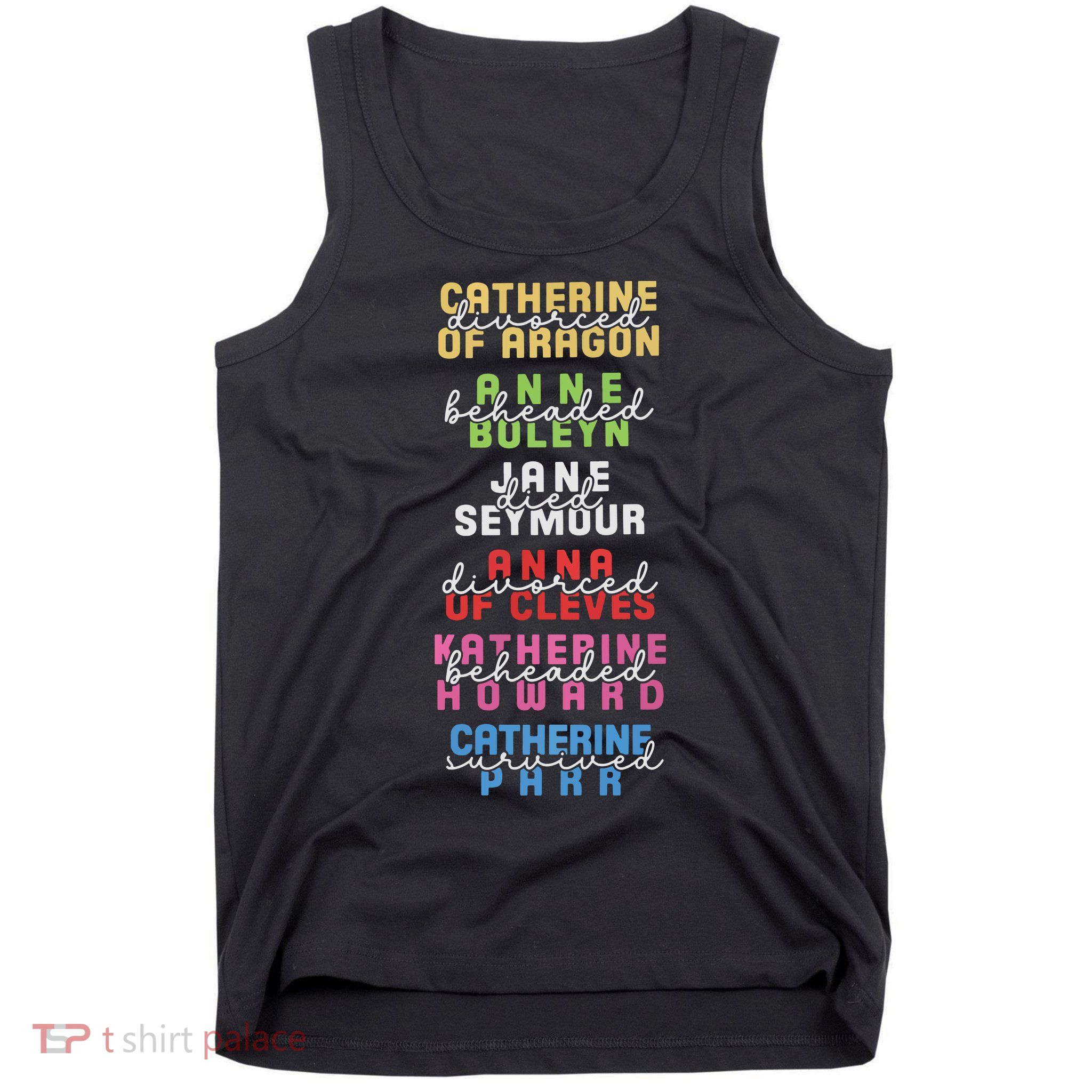 Six The Musical Divorced Beheaded Died Divorced Beheaded Survived Tank Top