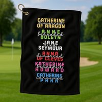 Six The Musical Divorced Beheaded Died Divorced Beheaded Survived Golf Towel