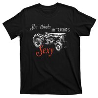 She Thinks My TractorS Sexy Funny Quote For Farmer T-Shirt