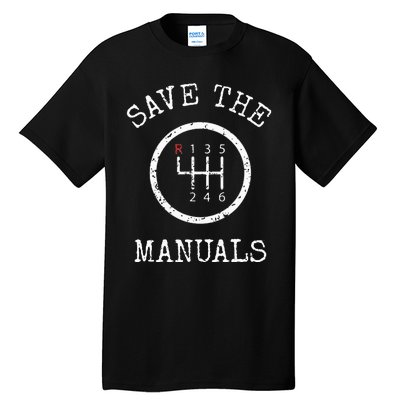 Save The Manuals Stick Shift Car Lover Tall T-Shirt