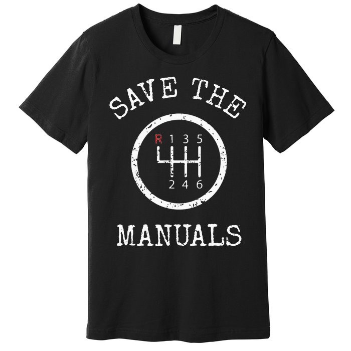 Save The Manuals Stick Shift Car Lover Premium T-Shirt