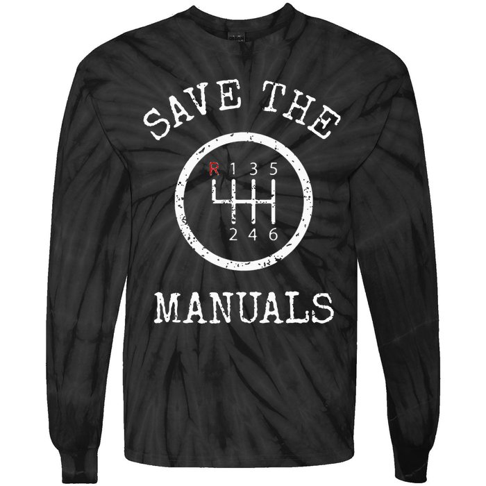 Save The Manuals Stick Shift Car Lover Tie-Dye Long Sleeve Shirt