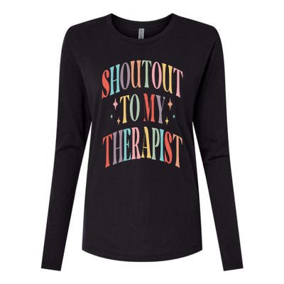 Shoutout to my therapist funny shoutout to my therapist Womens Cotton Relaxed Long Sleeve T-Shirt