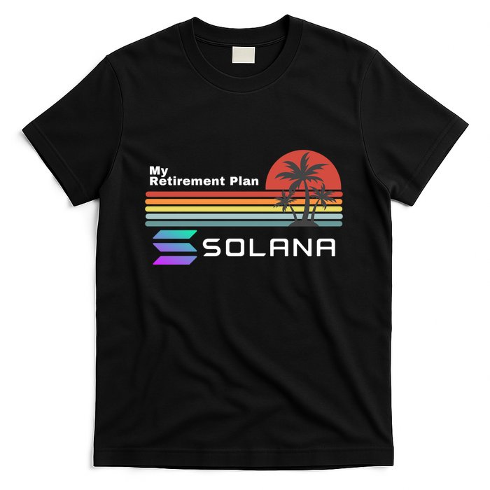 Solana Token, My Retirement Plan, Crypto, DeFi, Crypto Exchange, Solana Crypto T-Shirt