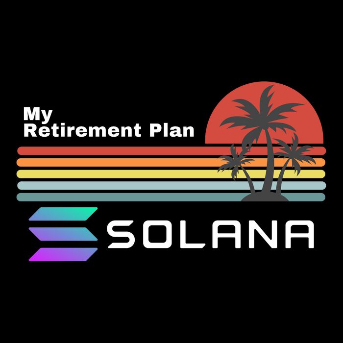 Solana Token, My Retirement Plan, Crypto, DeFi, Crypto Exchange, Solana Crypto T-Shirt