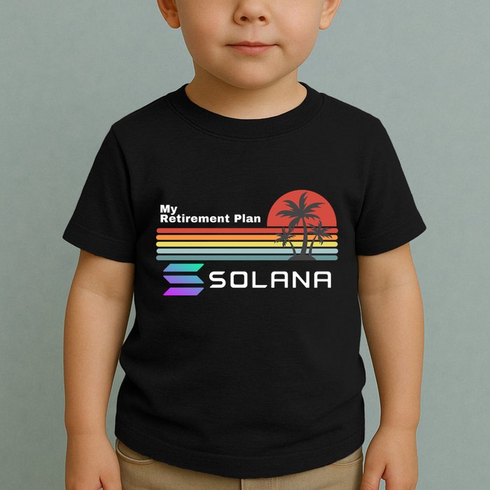 Solana Token, My Retirement Plan, Crypto, DeFi, Crypto Exchange, Solana Crypto Toddler T-Shirt