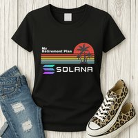 Solana Token, My Retirement Plan, Crypto, DeFi, Crypto Exchange, Solana Crypto Womens T-Shirt