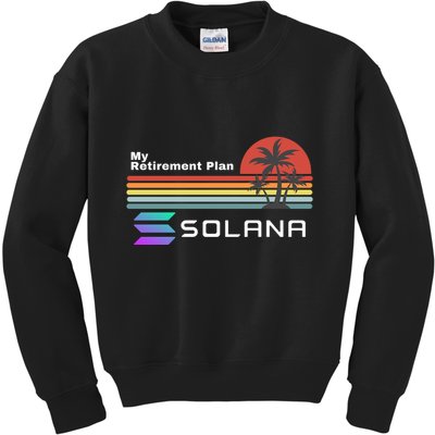 Solana Token, My Retirement Plan, Crypto, DeFi, Crypto Exchange, Solana Crypto Kids Sweatshirt