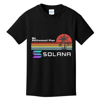 Solana Token, My Retirement Plan, Crypto, DeFi, Crypto Exchange, Solana Crypto Kids T-Shirt