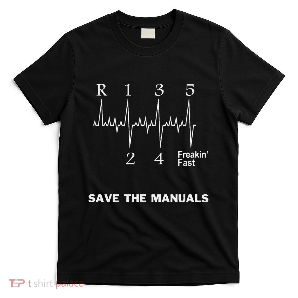 Save The Manuals Stick Shift Car Lover T-Shirt