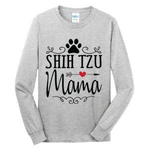 Shih Tzu Mama Shih Tzu Mama Gift For Shih Tzu Lover Tall Long Sleeve T-Shirt