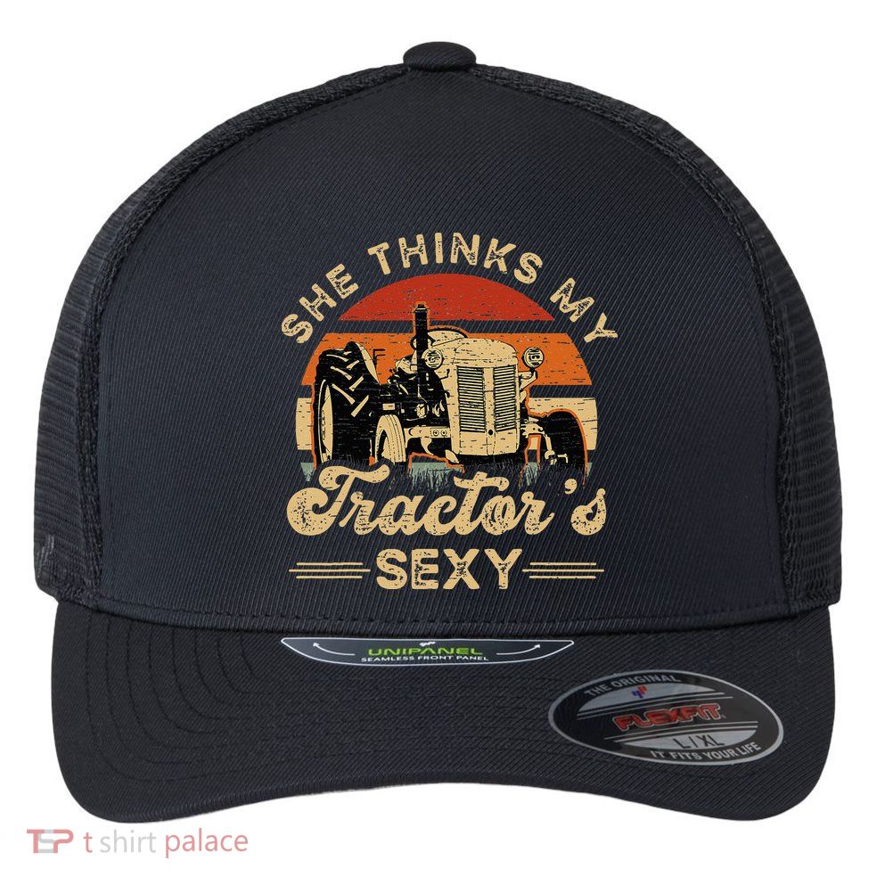 She think my tractor's sexy Farming Farmer Farm Farmer Flexfit Unipanel Trucker Cap