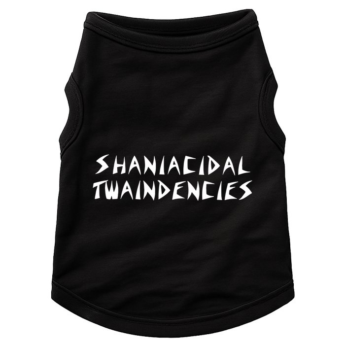 Shaniacidal Twaindencies Man I Feel Like A Pepsi Doggie Tank