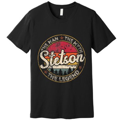 Stetson The Man The Myth The Legend Personalized Name Premium T-Shirt
