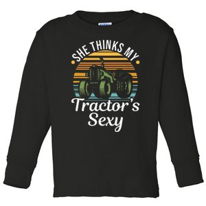 She Thinks My TractorS Sexy Tractor Driver Toddler Long Sleeve Shirt