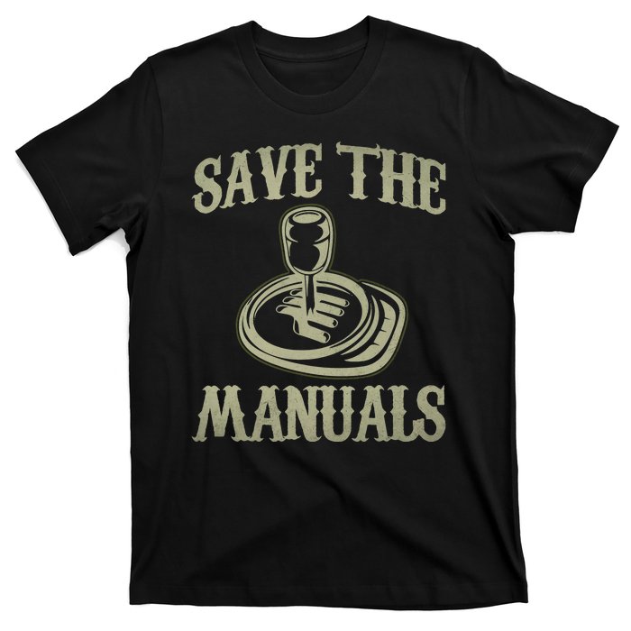 Save The Manuals Car Stick Shift Car Lover T-Shirt