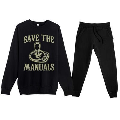 Save The Manuals Car Stick Shift Car Lover Premium Crewneck Sweatsuit Set