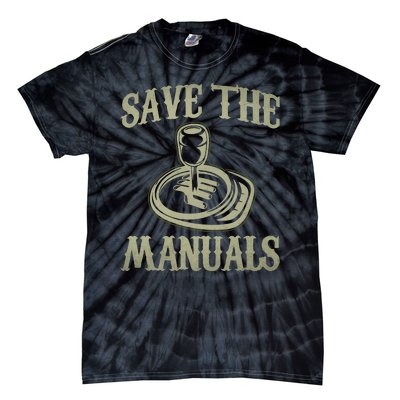 Save The Manuals Car Stick Shift Car Lover Tie-Dye T-Shirt