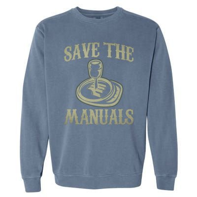 Save The Manuals Car Stick Shift Car Lover Garment-Dyed Sweatshirt