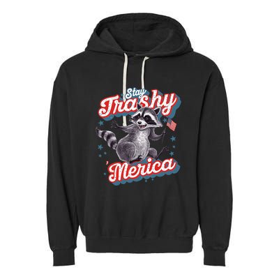 Stay Trashy ‘Merica Unhinged Funny Raccoon 4th Of July Garment-Dyed Fleece Hoodie