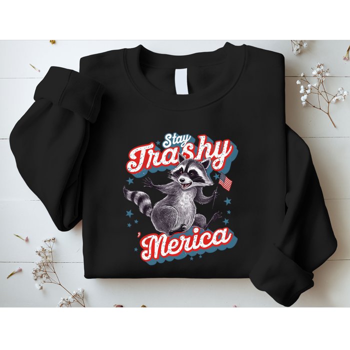 Stay Trashy ‘Merica Unhinged Funny Raccoon 4th Of July Sweatshirt