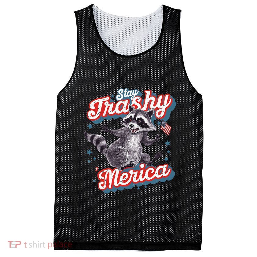 Stay Trashy ‘Merica Unhinged Funny Raccoon 4th Of July Mesh Reversible Basketball Jersey Tank