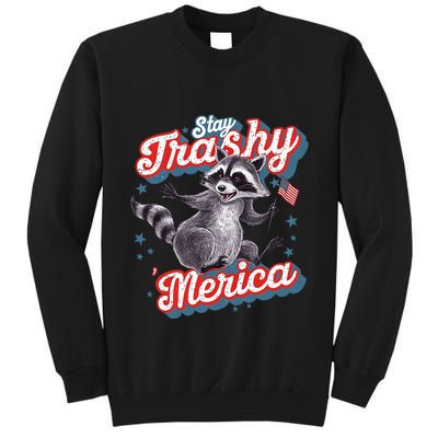 Stay Trashy ‘Merica Unhinged Funny Raccoon 4th Of July Tall Sweatshirt