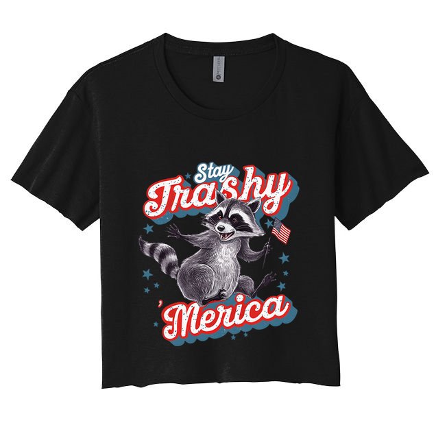 Stay Trashy ‘Merica Unhinged Funny Raccoon 4th Of July Crop Top