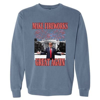 Sarcastic Trump Make Fireworks Great Again New Year Eve 4th Garment-Dyed Sweatshirt