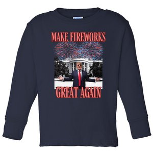 Sarcastic Trump Make Fireworks Great Again New Year Eve 4th Toddler Long Sleeve Shirt