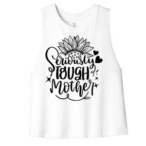 Seriously Tough Mother Mom Mommy Mum Lettering Design Print Funny Gift Women's Racerback Cropped Tank