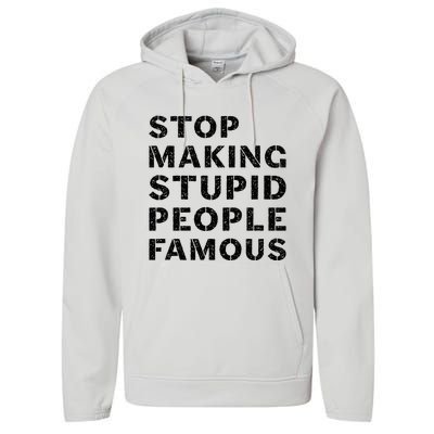 Stop To Make The Stupid People Famous Performance Fleece Hoodie