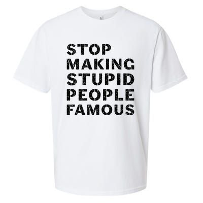 Stop To Make The Stupid People Famous Sueded Cloud Jersey T-Shirt