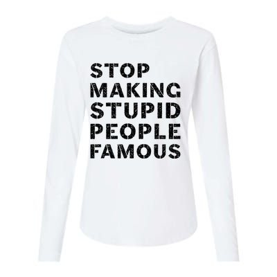 Stop To Make The Stupid People Famous Womens Cotton Relaxed Long Sleeve T-Shirt