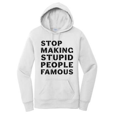 Stop To Make The Stupid People Famous Women's Pullover Hoodie