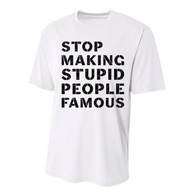 Stop To Make The Stupid People Famous Performance Sprint T-Shirt