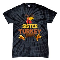 Sister Turkey Matching Family Group Thanksgiving Gifts  Tie-Dye T-Shirt