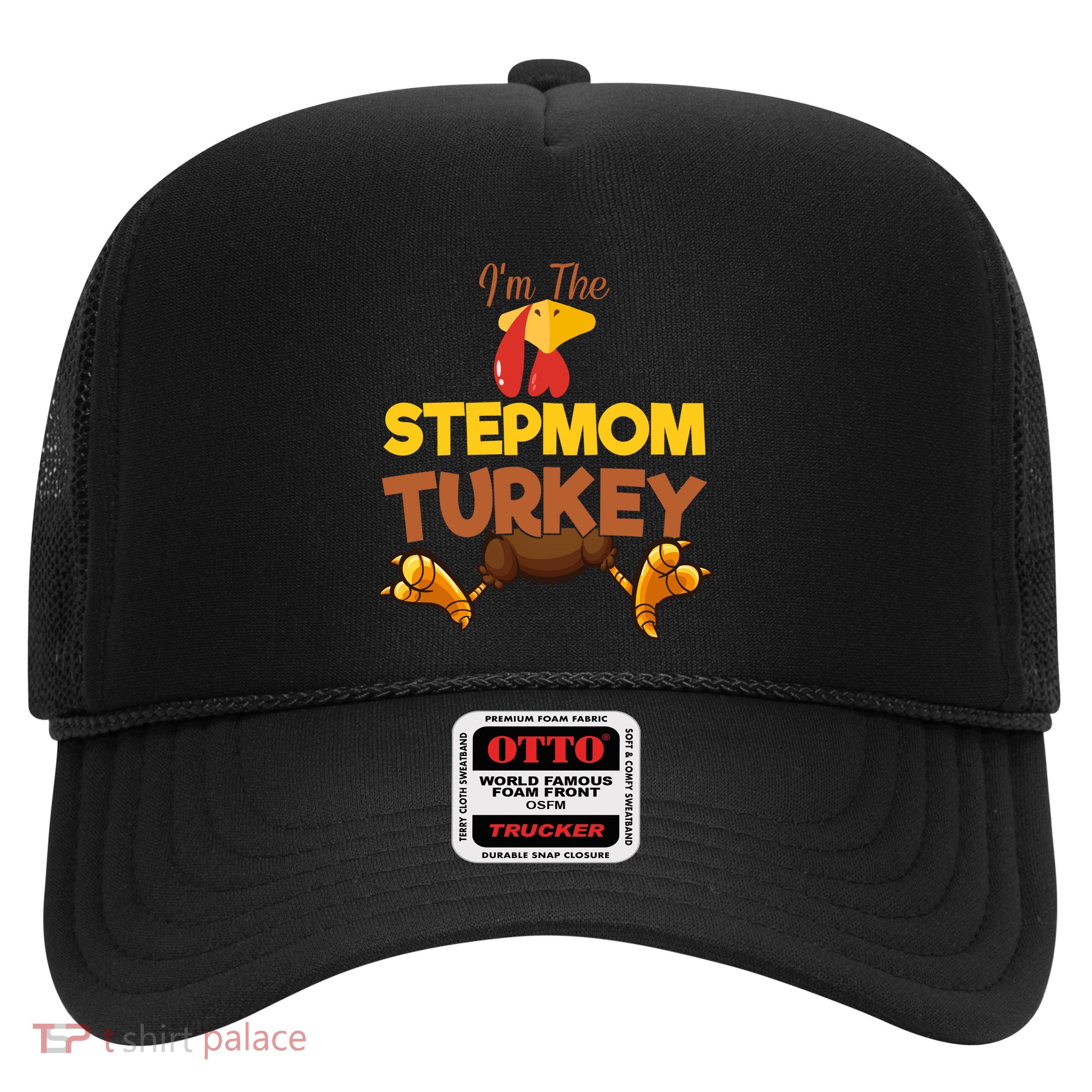 Stepmom Turkey Matching Family Group Thanksgiving Gifts  Trucker Hat