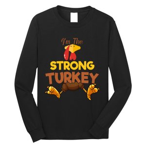 Strong Turkey Matching Family Group Thanksgiving Gifts  Long Sleeve Shirt