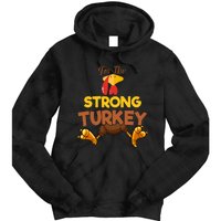 Strong Turkey Matching Family Group Thanksgiving Gifts  Tie Dye Hoodie