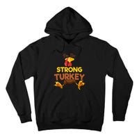 Strong Turkey Matching Family Group Thanksgiving Gifts  Tall Hoodie