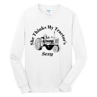 She Thinks My Tractors Sexy Tall Long Sleeve T-Shirt