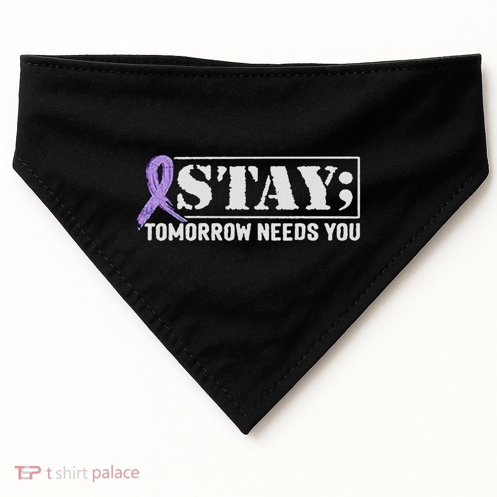 Stay Tomorrow Needs You Semicolon Suicide Prevention USA-Made Doggie Bandana