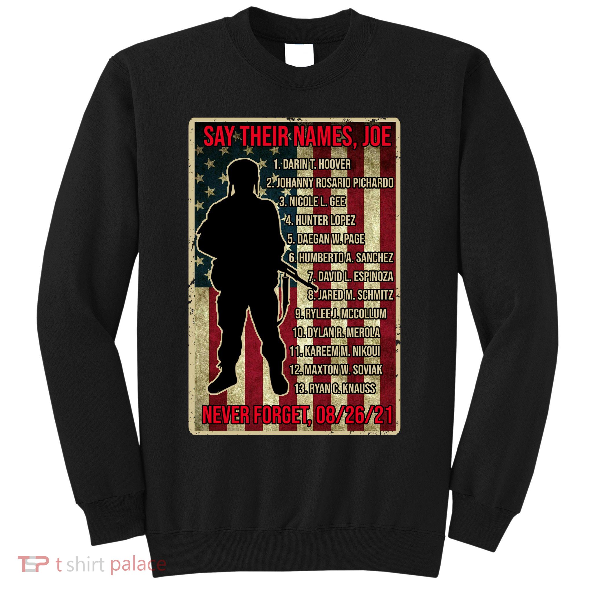 Say Their Names Joe Of 13 Fallen Soldiers Tribute Sweatshirt
