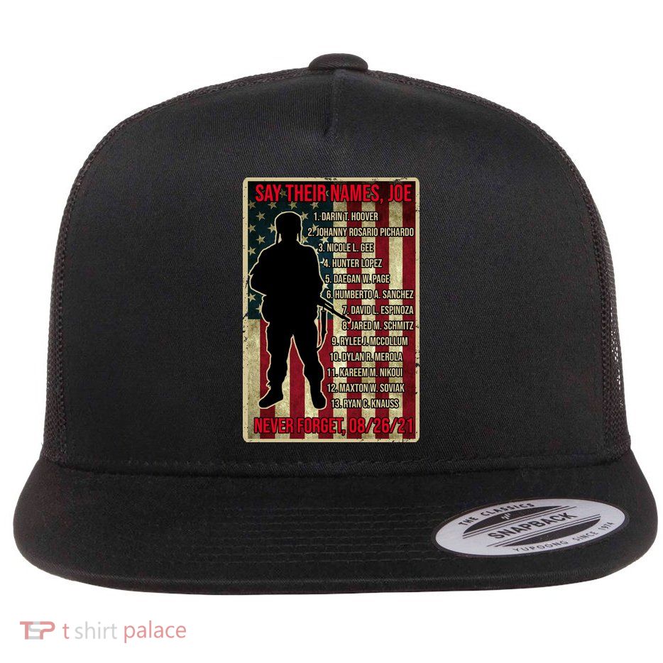 Say Their Names Joe Of 13 Fallen Soldiers Tribute Flatbill Hat