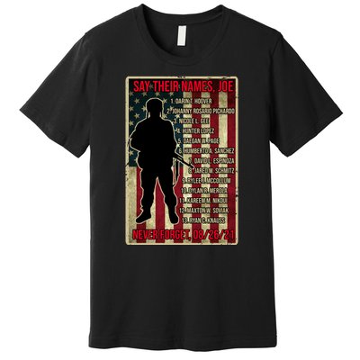 Say Their Names Joe Of 13 Fallen Soldiers Tribute Premium T-Shirt