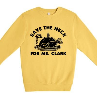 Save The Neck For Me Clark Premium Crewneck Sweatshirt