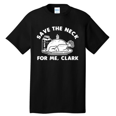 Save The Neck For Me Clark Tall T-Shirt