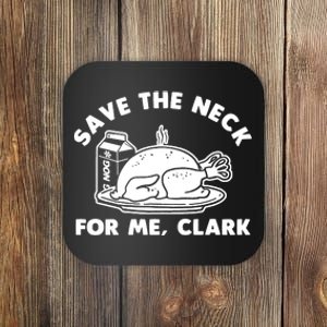 Save The Neck For Me Clark Coaster