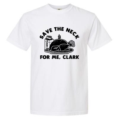 Save The Neck For Me Clark Garment-Dyed Heavyweight T-Shirt